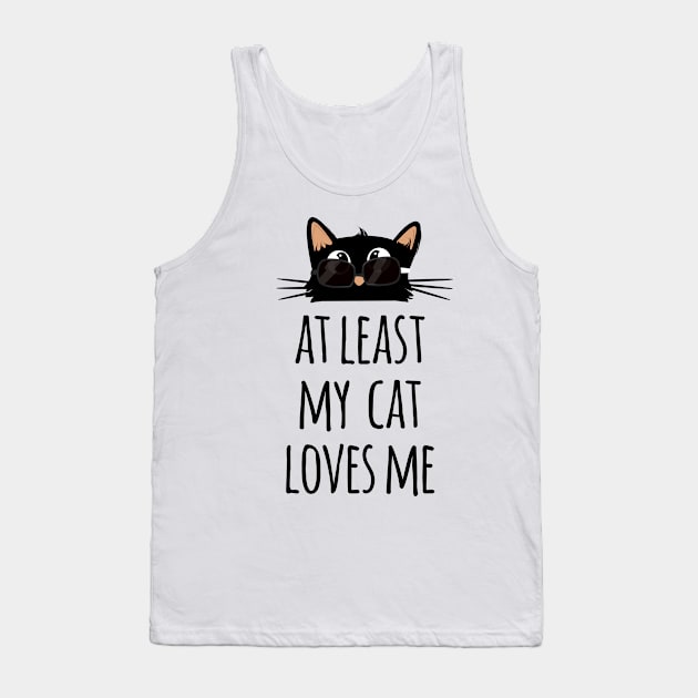 At least my cat loves me cute and funny black cat dad wearing sunglasses Tank Top by Rishirt